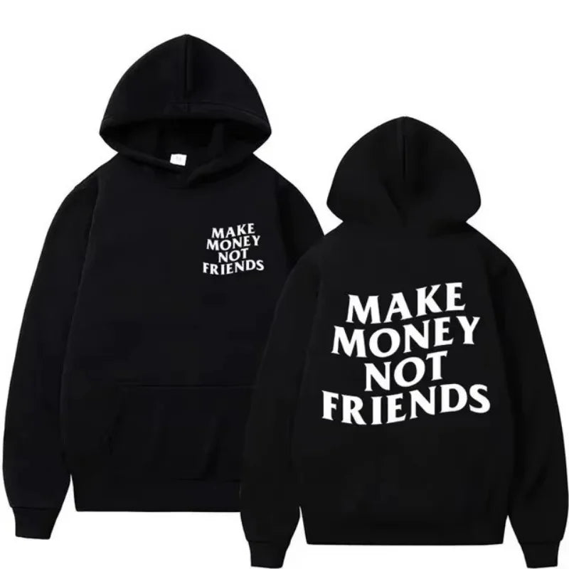 Make Money Not Friends Hoodie