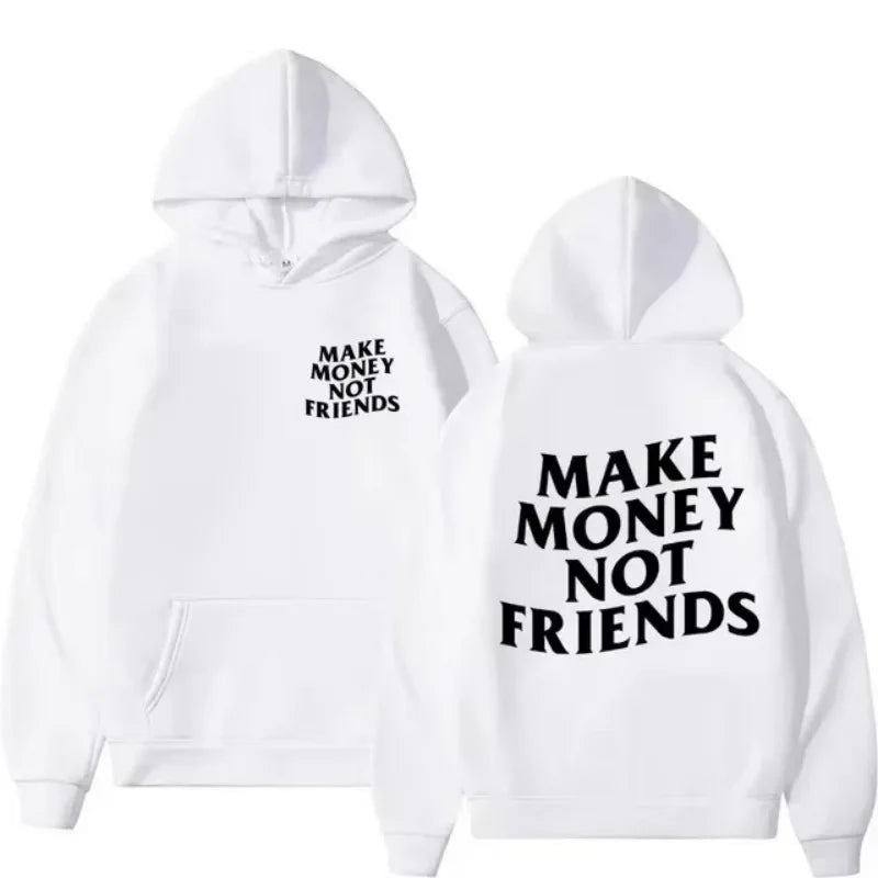 Make Money Not Friends Hoodie