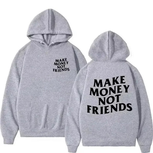 Make Money Not Friends Hoodie